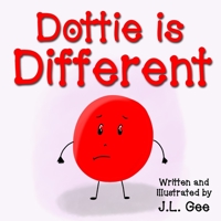 Dottie is Different: A Heart-Warming Story About a Little Dot Who Doesn't Feel Like She Fits In B08ZQ7NC7V Book Cover