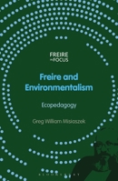 Freire and Environmentalism: Ecopedagogy 1350292095 Book Cover