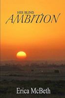 Her Blind Ambition 1461150922 Book Cover