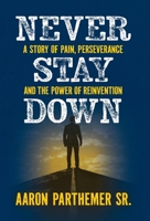Never Stay Down B0F72BFHDJ Book Cover