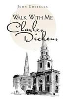 Walk with Me Charles Dickens 1491889128 Book Cover