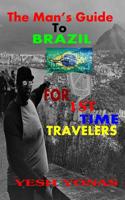 The Man's Guide to Brazil : For First Time Travelers 172244763X Book Cover
