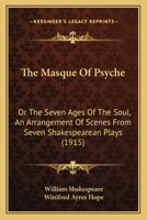 The Masque of Psyche: Or The Seven Ages of the Soul 1482534894 Book Cover