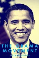 The Obama Movement: Why Barack Obama Speaks to America's Youth 0981650600 Book Cover