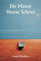 Die Manor House School (German Edition) 9359254428 Book Cover