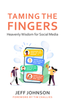 Taming the Fingers: Heavenly Wisdom for Social Media B0C3JNT6X2 Book Cover