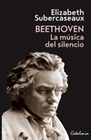 Beethoven: La música del silencio 9563249909 Book Cover