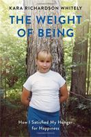 The Weight of Being: My Journey from One End of the Scale to the Other 1580056474 Book Cover