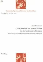 Die Rezeption Der Persius-Satiren in Der Lateinischen Literatur: Untersuchungen Zu Ihrer Wirkungsgeschichte Von Lucan Bis Boccaccio 3906764478 Book Cover