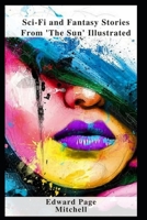 Sci-Fi and Fantasy Stories From 'The Sun' Illustrated 1517439701 Book Cover