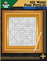 101 Word Find Puzzles Vol. 3: Themed Word Searches, Puzzles to Sharpen Your Mind (Large 101 Themed Word Search Series) 1546615776 Book Cover