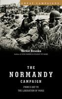 The Normandy Campaign: From D-Day to the Liberation of Paris 0306811499 Book Cover