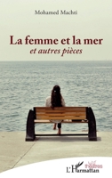 La femme et la mer: et autres pièces (Théâtres) (French Edition) 2343173389 Book Cover