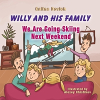 Willy and His Family: We Are Going Skiing Next Weekend 1696237394 Book Cover
