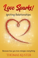 LOVE SPARKS!: Igniting Relationships B0GCDPYHDL Book Cover