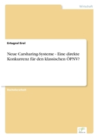 Neue Carsharing-Systeme - Eine direkte Konkurrenz für den klassischen ÖPNV? 3346369773 Book Cover