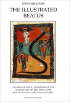 The Illustrated Beatus: A Corpus of the Illustrations of the Commentary on the Apocalypse, The Tenth and Eleventh Centuries 0905203933 Book Cover