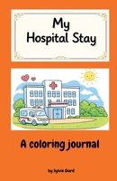 My Hospital Stay 1971950912 Book Cover
