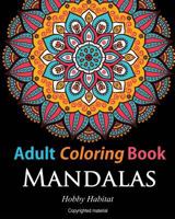 Adult Coloring Books: Mandalas: Coloring Books for Adults Featuring 50 Beautiful Mandala, Lace and Doodle Patterns 152389900X Book Cover