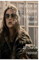 The Book of Eli - Solara: The Verse of Shadow 0692655093 Book Cover