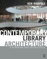 Contemporary Library Architecture: A Planning and Design Guide 0415592305 Book Cover