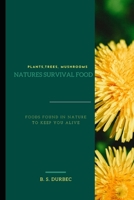 Natures Survival Food B0CTLGD9C1 Book Cover