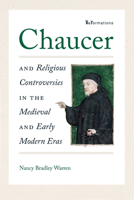 Chaucer and Religious Controversies in the Medieval and Early Modern Eras 0268105820 Book Cover