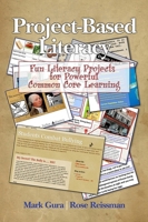 Project Based Literacy: Fun Literacy Projects for Powerful Common Core Learning 1681232928 Book Cover