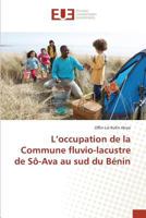 L'Occupation de la Commune Fluvio-Lacustre de Sô-Ava Au Sud Du Bénin 3841676308 Book Cover
