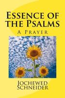 Essence of the Psalms: A Prayer 1500240397 Book Cover