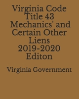 Virginia Code Title 43 Mechanics' and Certain Other Liens 2019-2020 Edition 1710411945 Book Cover