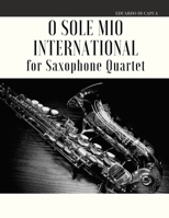 O Sole Mio International for Saxophone Quartet B087SJSZYS Book Cover