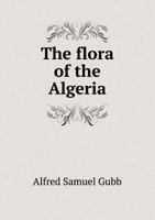 The Flora of the Algeria 5518429045 Book Cover