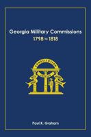 Georgia Military Commissions, 1798 to 1818 1947809016 Book Cover
