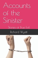 Accounts of the Sinister: Stories of True Evil 1073595536 Book Cover