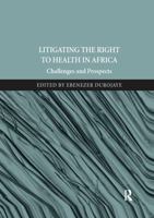Litigating the Right to Health in Africa: Challenges and Prospects 0367597829 Book Cover