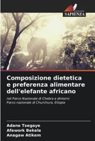 Composizione dietetica e preferenza alimentare dell'elefante africano 6205382830 Book Cover