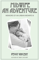 Midwife: An Adventure (Memoirs of an Urban Midwife) B08L7XQN5S Book Cover