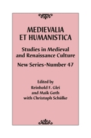 Medievalia et Humanistica, No. 47: Studies in Medieval and Renaissance Culture: New Series 153815790X Book Cover