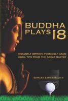 Buddha Plays 18 0983118132 Book Cover