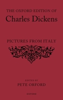 The Oxford Edition of Charles Dickens: Pictures from Italy 0198831617 Book Cover