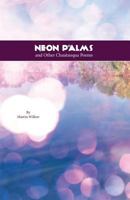 Neon Palms and Other Chautauqua Poems 0692588329 Book Cover