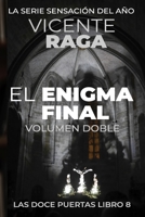 El enigma final - Volumen doble: Las doce puertas parte VIII 8412018974 Book Cover