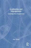 Leadership and Management: Learning from Experience 1041141599 Book Cover