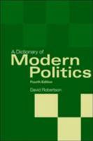 Dictionary of Modern Politics 1857433335 Book Cover