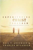 Experiencing Christ Together: Finding Freedom and Fulfillment in Marriage 0830742883 Book Cover