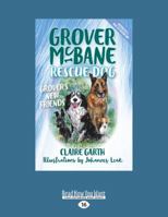 Grover's New Friends: Grover McBane Rescue Dog: Book 2 152522753X Book Cover