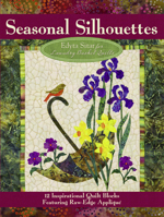 Seasonal Silhouettes: 12 Inspirational Quilt Blocks Featuring Raw-Edge Applique 1935726366 Book Cover