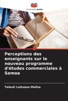Perceptions des enseignants sur le nouveau programme d'études commerciales à Samoa (French Edition) 6208162157 Book Cover