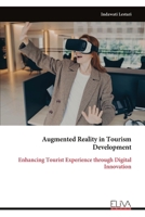 Augmented Reality in Tourism Development: Enhancing Tourist Experience through Digital Innovation 9999338313 Book Cover